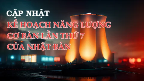 Ảnh minh hoạ bài viết về Kế hoạch năng lượng cơ bản lần thứ 7 của Nhật Bản